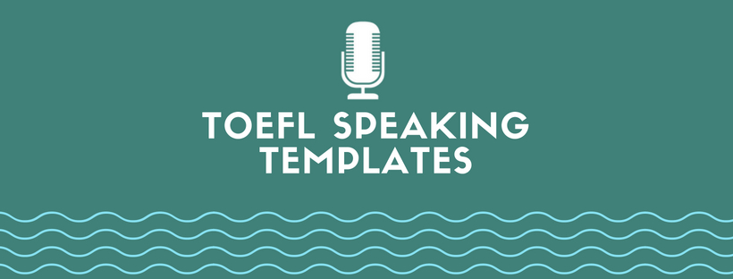 TOEFL Speaking Templates